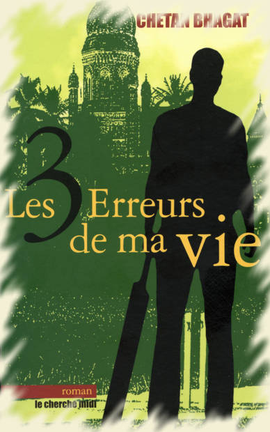 Les 3 Erreurs de ma vie par Chetan Bhagat